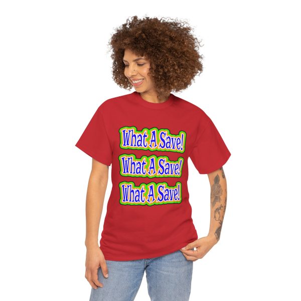 What A Save T-shirt - Image 27