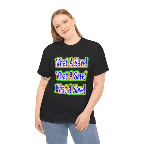 What A Save T-shirt - Image 8