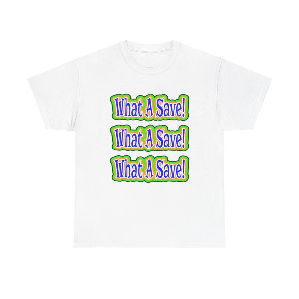 What A Save T-shirt