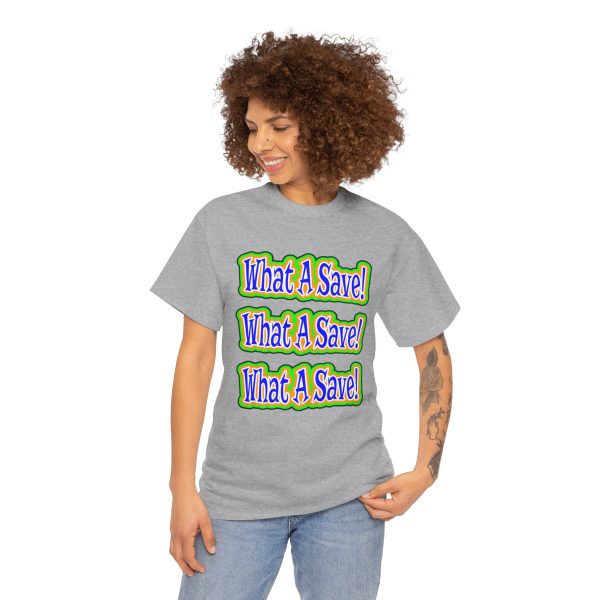 What A Save T-shirt - Image 11