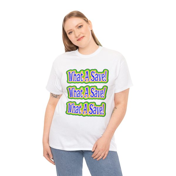 What A Save T-shirt - Image 4
