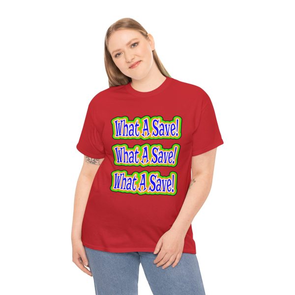 What A Save T-shirt - Image 28