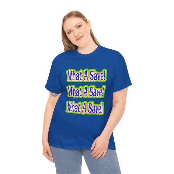 What A Save T-shirt - Image 20
