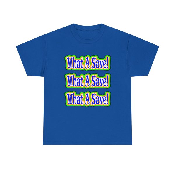 What A Save T-shirt - Image 17