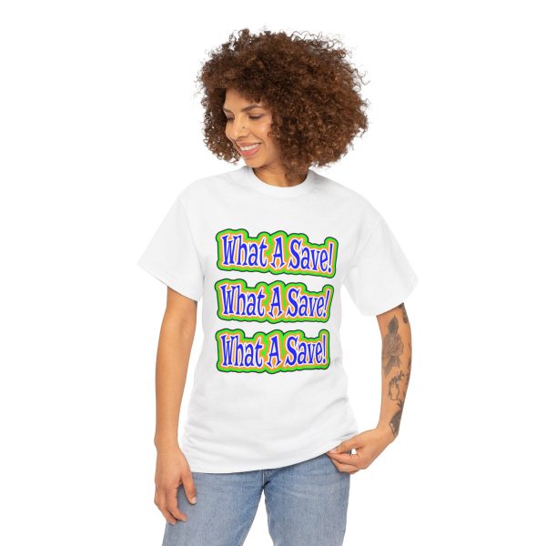 What A Save T-shirt - Image 3