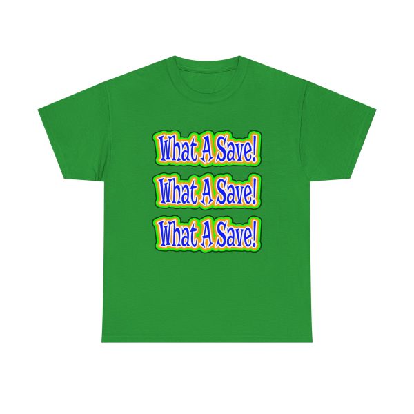 What A Save T-shirt - Image 13