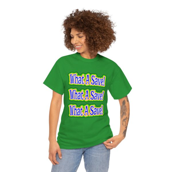 What A Save T-shirt - Image 15
