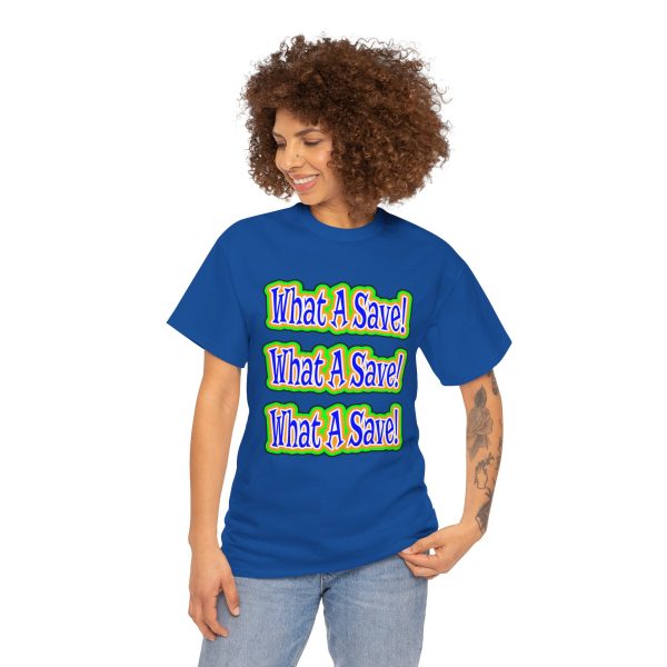 What A Save T-shirt - Image 19