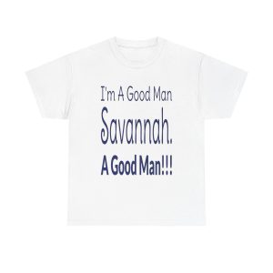 I'm A Good Man Savannah T-Shirt by DJ GameDayDog