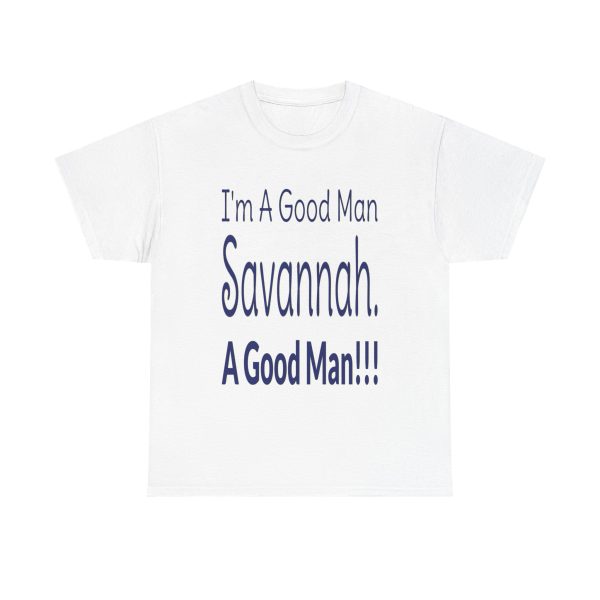 I'm A Good Man Savannah T-Shirt by DJ GameDayDog